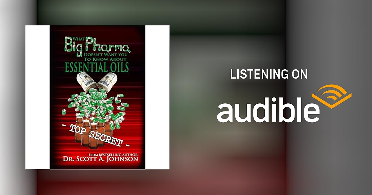 What Big Pharma Doesn't Want You to Know About Essential Oils Audiobook